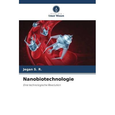Nanobiotechnologie, Taschenbuch von Jegan S. R., Verlag Unser Wissen, 978-620-5-30352-8