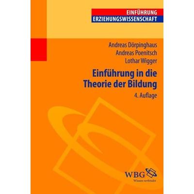 Einführung in die Theorie der Bildung, Taschenbuch von Lothar Wigger,Amdreas Poenitsch,Andreas Dörpinghaus, Wissenschaftliche Buchgesellschaft