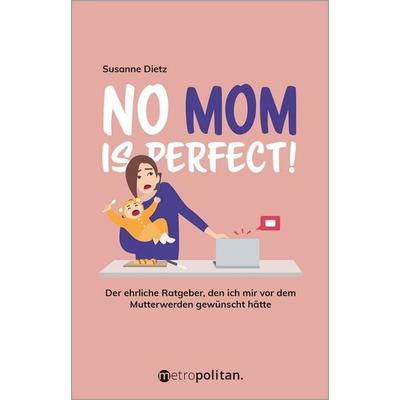 No MOM is perfect!, Taschenbuch von Susanne Dietz, Walhalla und Praetoria, 978-3-96186-075-3
