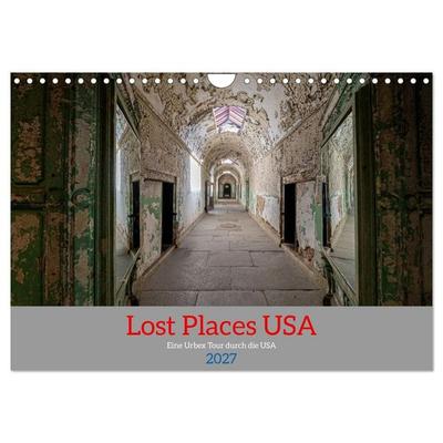 Lost Places USA (Wandkalender 2027 DIN A4 quer), CALVENDO Monatskalender