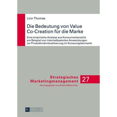 Die Bedeutung von Value Co-Creation für die Marke, Gebundene Ausgabe von Linn Thomas, Peter Lang GmbH, Internationaler Verlag der Wissenschaften,