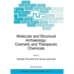 Molecular and Structural Archaeology: Cosmetic and Therapeutic Chemicals, Fachbücher von Georges Tsoucaris, Janusz Lipkowski