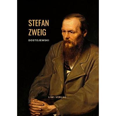 Dostojewski - Die Tragödie seines Lebens. Eine Biografie, Gebundene Ausgabe von Stefan Zweig, Liwi Literatur- Und Wissenschaftsverlag,