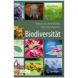 Biodiversität - Warum wir ohne Vielfalt nicht leben können, Fachbücher von Ewald Weber