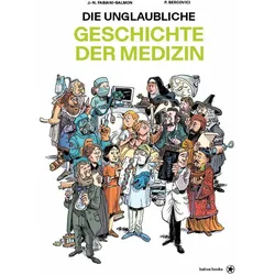 Die unglaubliche Geschichte der Medizin, Comics + Manga von Philippe Bercovici, Jean-Noël Fabiani-Salmon