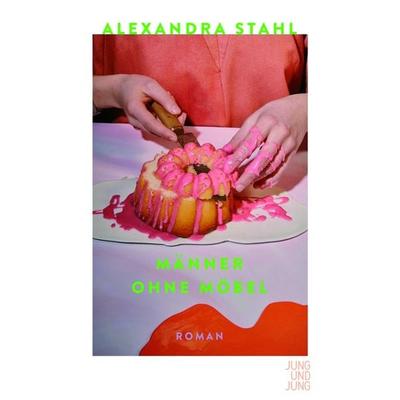 Männer ohne Möbel, Gebundene Ausgabe von Alexandra Stahl, Jung u. Jung, 978-3-99027-245-9