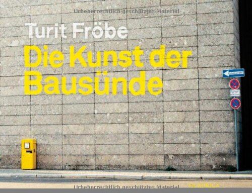 Turit Fröbe - Die Kunst der Bausünde - Preis vom 11.10.2026 03:10:56 h