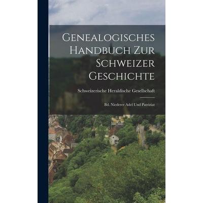 Genealogisches Handbuch Zur Schweizer Geschichte, Gebundene Ausgabe von , Legare Street Press, 978-1-01-681972-5