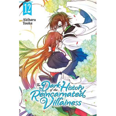 The Dark History of the Reincarnated Villainess, Vol. 12, Taschenbuch von Akiharu Touka, Yen Press