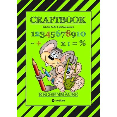 CRAFTBOOK - RECHNEN UND MENGEN LERNEN - MALBUCH - BASTELBUCH - SPIELEBUCH - SPIELETIPPS, Gebundene Ausgabe von Gabriele André,Wolfgang André,