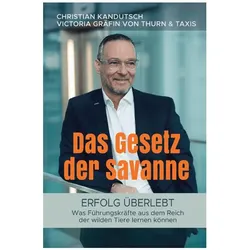 Das Gesetz der Savanne - Erfolg überlebt, Fachbücher von Christian Kandutsch