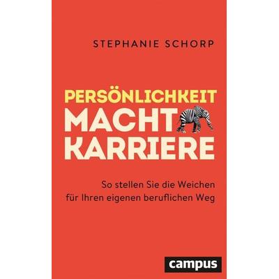 Persönlichkeit macht Karriere, Gebundene Ausgabe von Stephanie Schorp, Campus, 978-3-593-51542-7
