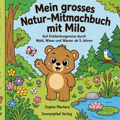Mein großes Natur-Mitmachbuch mit Milo, Taschenbuch von Sophie Mertens, Bookmundo, 978-94-039-3395-5