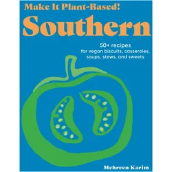 Make It Plant-Based! Southern, Ratgeber von Mehreen Karim