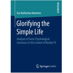 Glorifying the Simple Life, Fachbücher von Eva Katharina Hammes