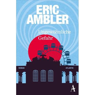 Ungewöhnliche Gefahr, Taschenbuch von Eric Ambler, Atlantik Verlag, 978-3-455-65098-3