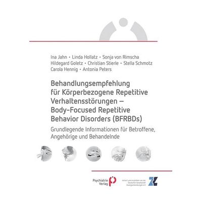 Behandlungsempfehlung für Körperbezogene Repetitive Verhaltensstörungen – Body-Focused Repetitive Behavior Disorders (BFRBDs), Taschenbuch von Ina