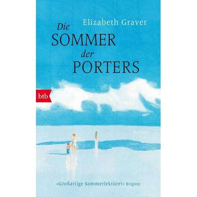 Die Sommer der Porters, Taschenbuch von Elizabeth Graver, btb