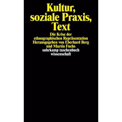 Kultur, soziale Praxis, Text, Taschenbuch von Eberhard Berg,Martin Fuchs, Suhrkamp