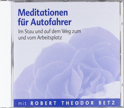 Betz, Robert T. - Meditationen für Autofahrer - Meditations-CD: Im Stau und auf dem Weg zum und vom Arbeitsplatz - Preis vom 09.10.2026 07:28:09 h