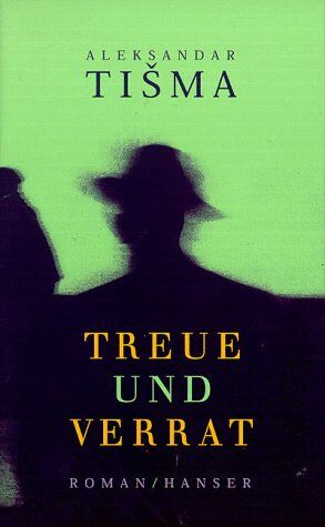 Aleksandar Tisma - Treue und Verrat: Roman - Preis vom 10.10.2026 11:48:34 h
