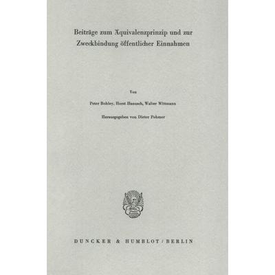 Beiträge zum Äquivalenzprinzip und zur Zweckbindung öffentlicher Einnahmen., Taschenbuch von , Duncker & Humblot, 978-3-428-05008-6