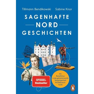 Sagenhafte NORDGeschichten, Taschenbuch von Tillmann Bendikowski,Sabine Knor, Penguin