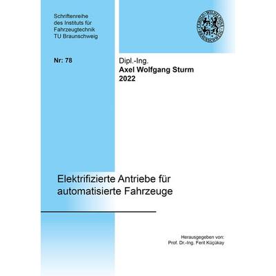 Elektrifizierte Antriebe für automatisierte Fahrzeuge, Taschenbuch von Axel Wolfgang Sturm, Shaker Media, 978-3-8440-8690-4