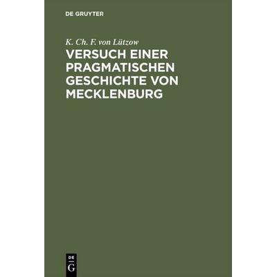 Versuch einer pragmatischen Geschichte von Mecklenburg, Gebundene Ausgabe von K. Ch. F. Lützow, De Gruyter, 978-3-11-119810-1