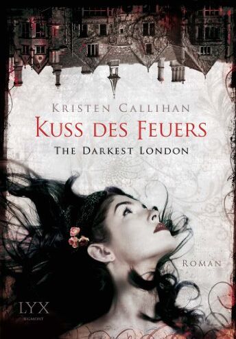 Kristen Callihan - The Darkest London - Kuss des Feuers: Roman - Preis vom 10.10.2026 11:48:34 h