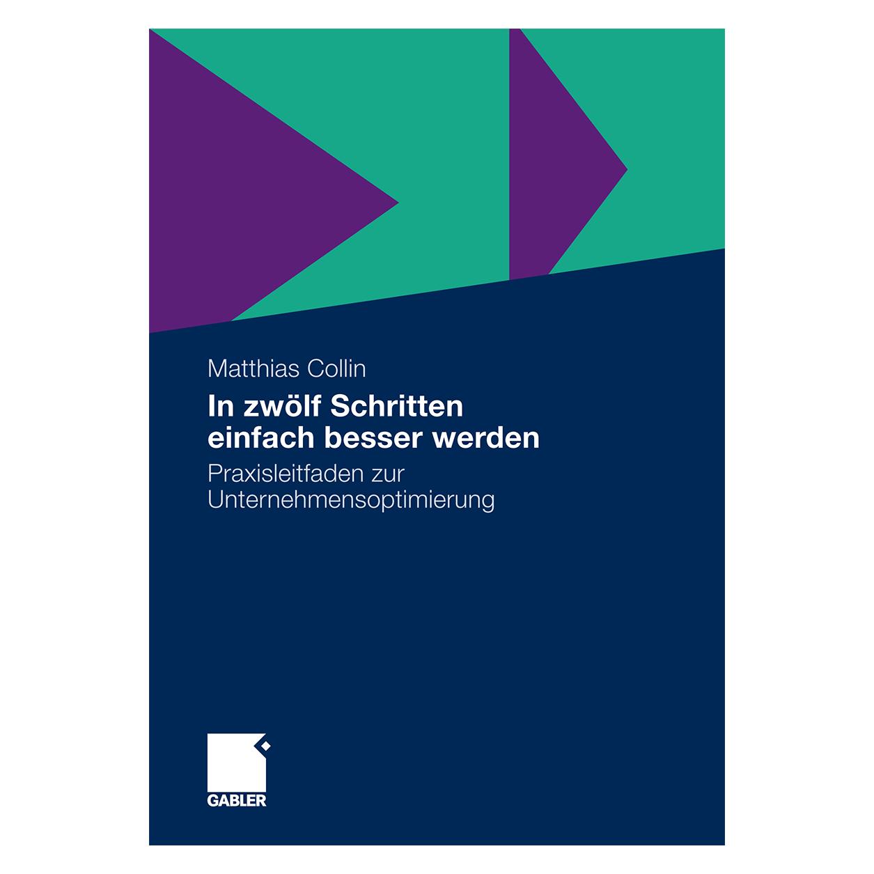 Gabler In zwölf Schritten einfach besser werden (Deutsch, Hardcover, Matthias Collin) (9783834921192)