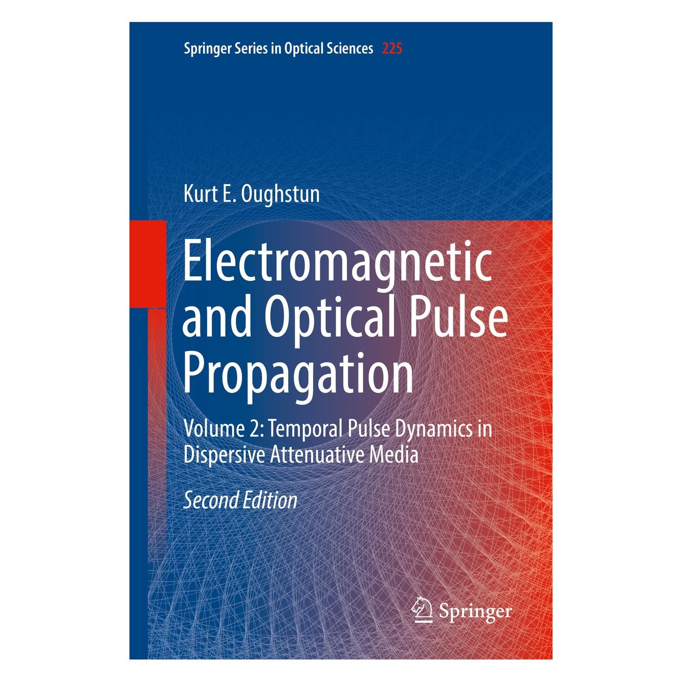 Springer Electromagnetic and Optical Pulse Propagation (Englisch, Hardcover, Kurt E. Oughstun) (9783030206918)