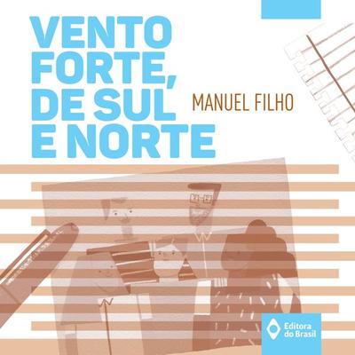 Vento forte, de sul e norte - Manuel Filho, Audio, 9788510092586