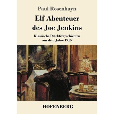 Elf Abenteuer des Joe Jenkins, Taschenbuch von Paul Rosenhayn, Henricus - Edition Deutsche Klassik, 978-3-7437-4249-9