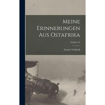Meine Erinnerungen Aus Ostafrika; Volume 25, Gebundene Ausgabe von , Hutson Street Press, 978-1-01-664132-6