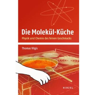 Die Molekül-Küche, Taschenbuch von Thomas Vilgis, Hirzel, 978-3-7776-2104-3