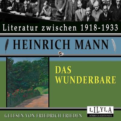 Das Wunderbare - Heinrich Mann, Audio, 9783969789599