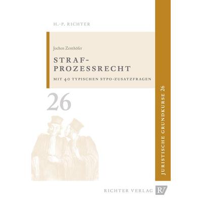Juristische Grundkurse / Band 26 - Strafprozessrecht, Taschenbuch von Jochen Zenthöfer, Richter, Hans-Peter, 978-3-935150-38-5