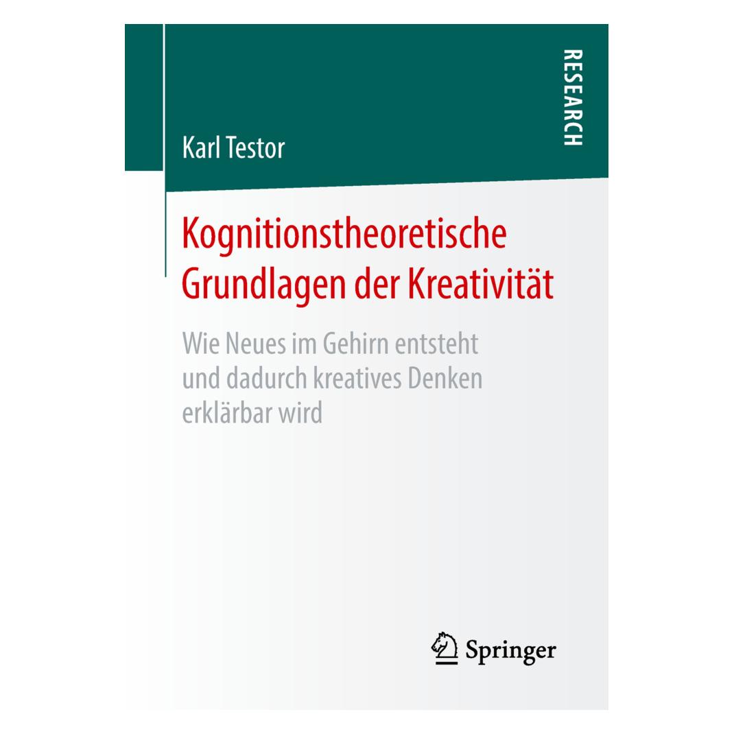 Springer Kognitionstheoretische Grundlagen der Kreativität (Deutsch, Softcover, Karl Testor) (8736740)