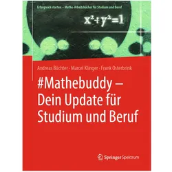 #Mathebuddy – Dein Update für Studium und Beruf, Fachbücher von Andreas Büchter, Marcel Klinger, Frank Osterbrink