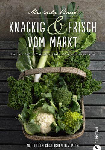 Michaela Baur - Gemüse Kochbuch: Knackig & frisch vom Markt. Alles, was Sie beim Einkauf von Obst und Gemüse wissen müssen. Mit vielen köstlichen Rezepten für saisonales Gemüse und Infos zu 80 Obst- u. Gemüsesorten - Preis vom 30.09.2026 09:01:18 h