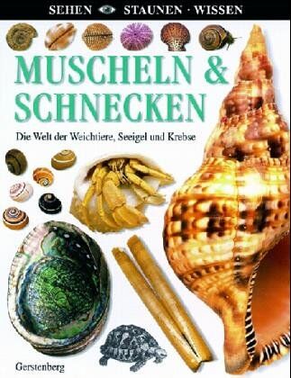 Alex Arthur - Sehen - Staunen - Wissen- Muscheln und Schnecken. Die Welt der Weichtiere, Seeigel und Krebse ; - Preis vom 09.10.2026 07:28:09 h
