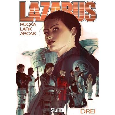 Lazarus. Band 3, Gebundene Ausgabe von Greg Rucka,Michael Lark, Splitter-Verlag, 978-3-95839-220-5