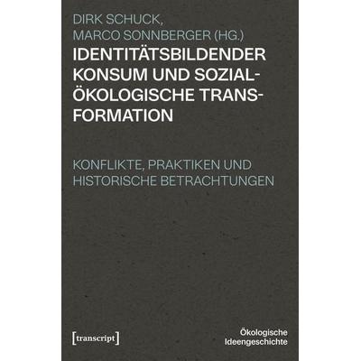 Identitätsbildender Konsum und sozialökologische Transformation, Taschenbuch von , Transcript, 978-3-8376-8189-5
