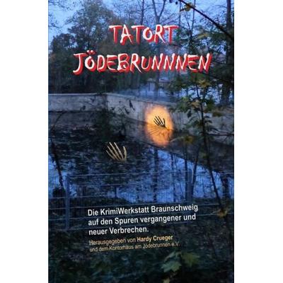 KrimiWerkstatt Braunschweig / Tatort Jödebrunnen, Taschenbuch von Harald Schweingruber, Epubli, 978-3-7584-6830-8