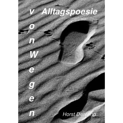 VonWegen Alltagspoesie, Taschenbuch von Horst Detering, Epubli, 978-3-7549-6461-3