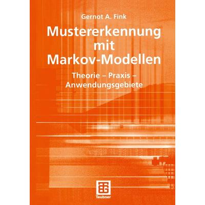 Mustererkennung mit Markov-Modellen, Taschenbuch von Gernot A. Fink, Vieweg & Teubner, 978-3-519-00453-0