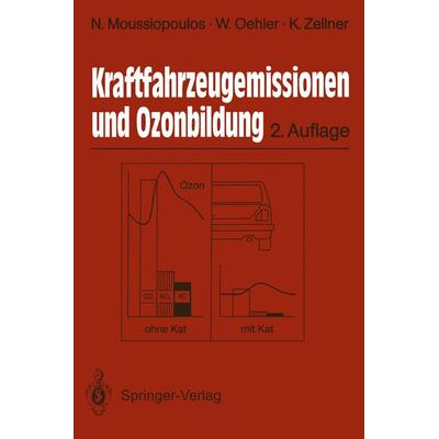 Kraftfahrzeugemissionen und Ozonbildung, Taschenbuch von Nicolas Moussiopoulos,Wolfgang Oehler,Klaus Zellner, Springer Berlin, 978-3-540-55689-3