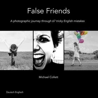 False Friends, Taschenbuch von Michael Collett, BoD – Books on Demand, 978-3-7460-1868-3