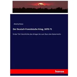 Der Deutsch-Französische Krieg, 1870-71, Fachbücher von Anonym